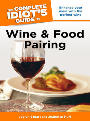 cover image of The Complete Idiot's Guide to Wine and Food Pairing